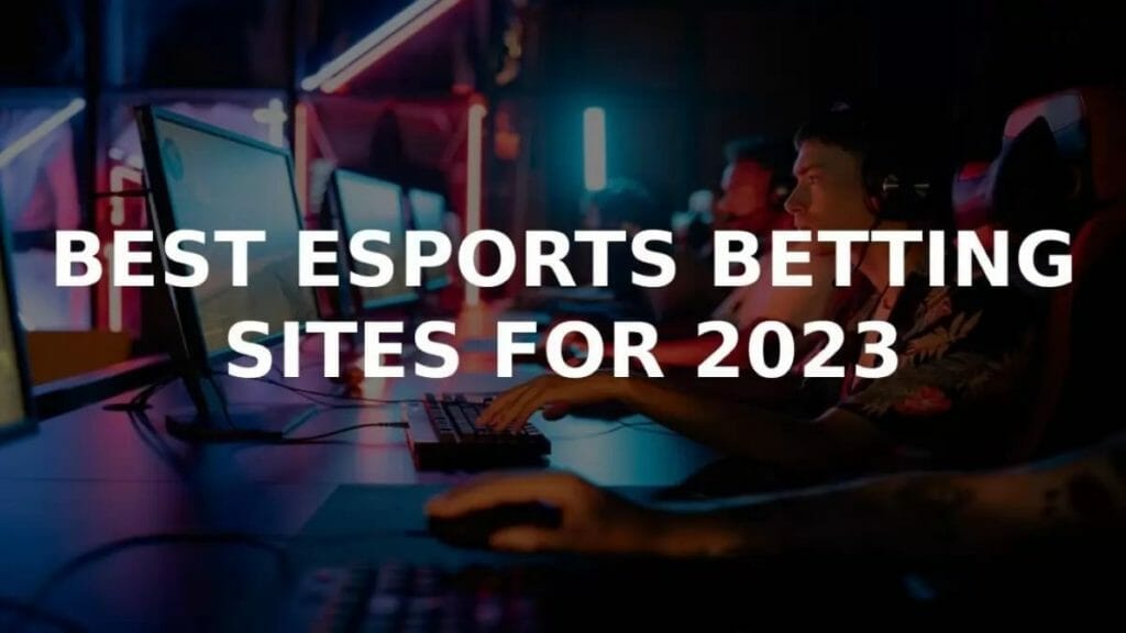 top esports betting sites 2023