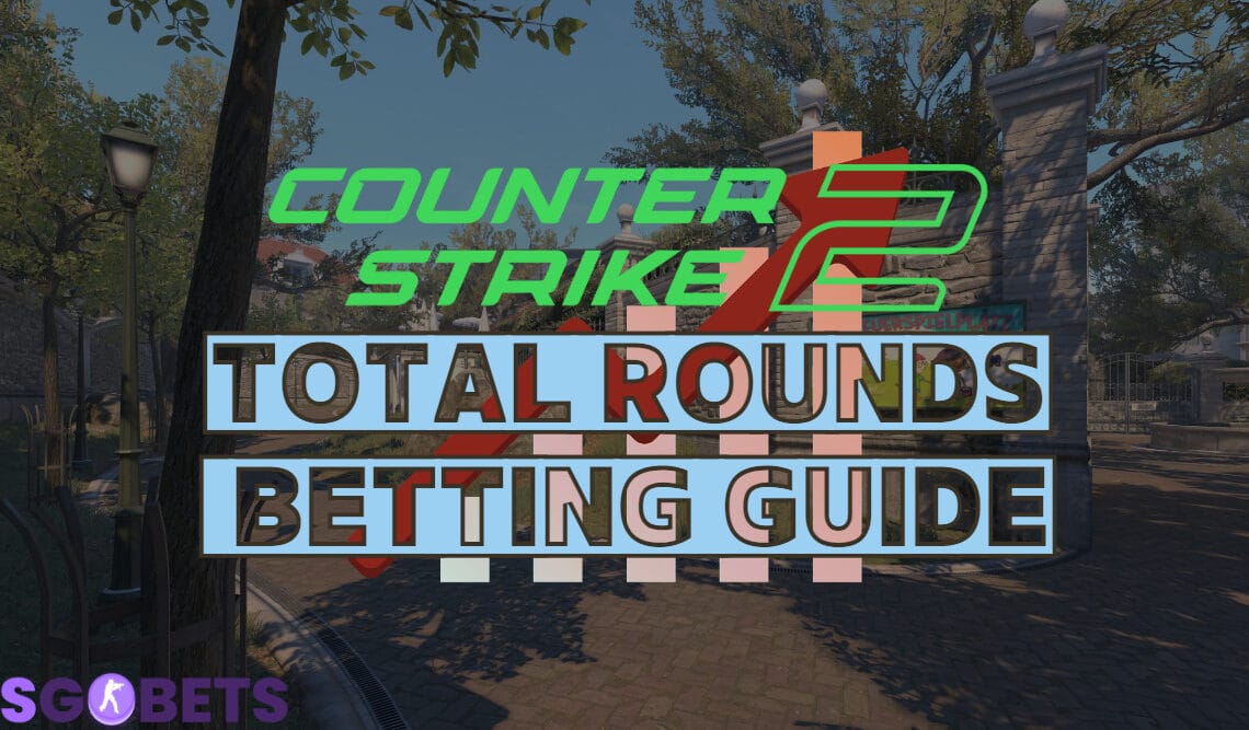 CS2 Total Rounds Betting Guide